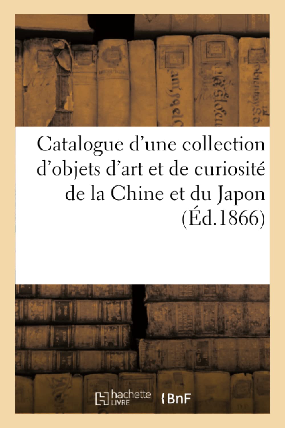 Catalogue d'une collection d'objets d'art et de curiosité de la Chine et du Japon book