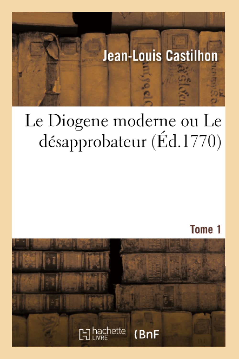Le Diogene moderne ou Le désapprobateur. Tome 1 book