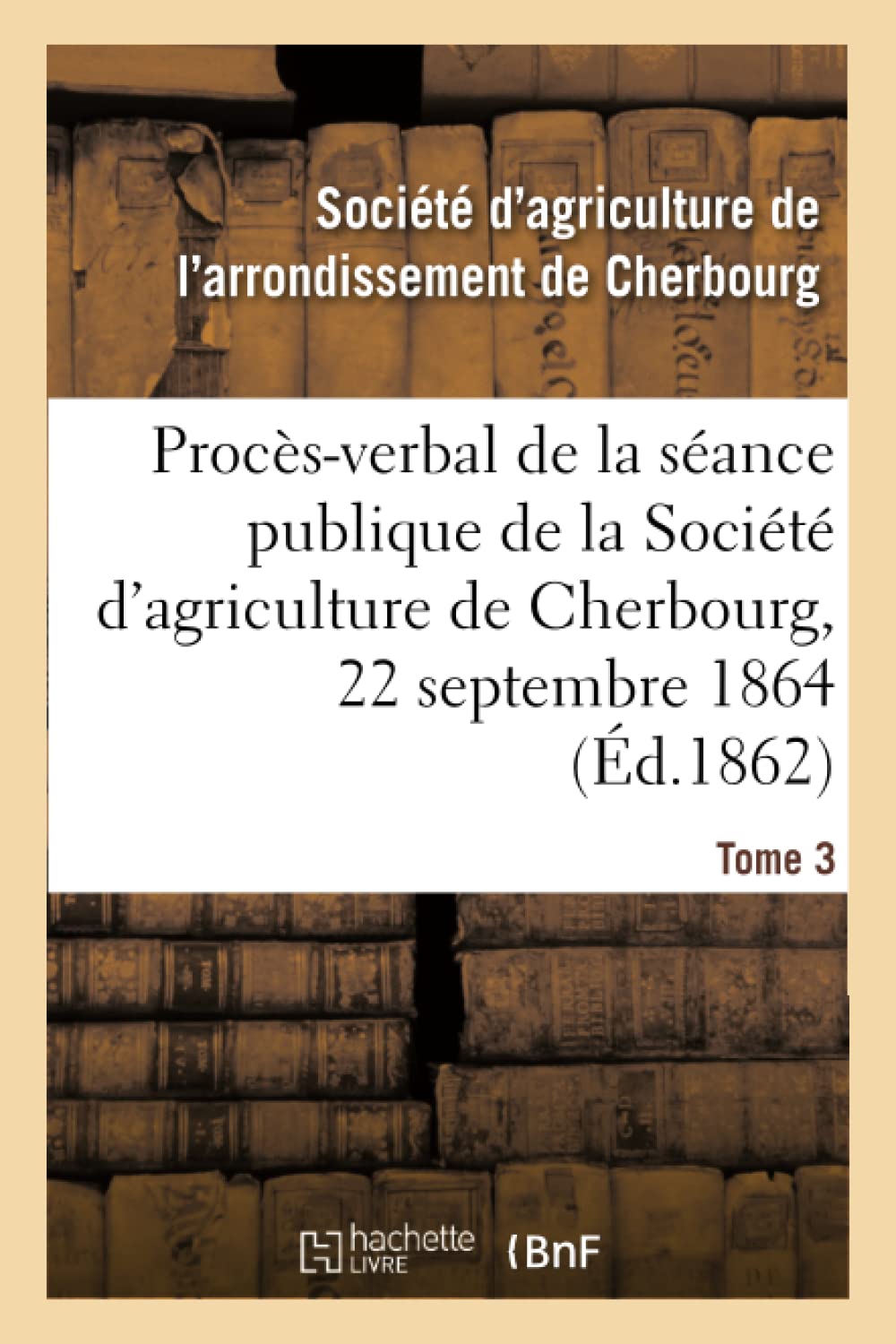 Procès-verbal de la séance publique de la Société d'agriculture de l'arrondissement de Cherbourg book