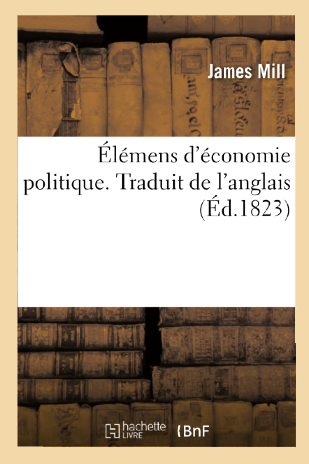 Élémens d'économie politique. Traduit de l'anglais book