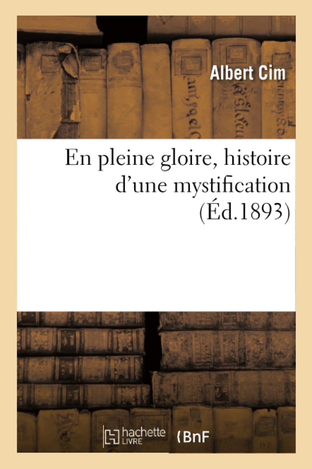 En pleine gloire, histoire d'une mystification book