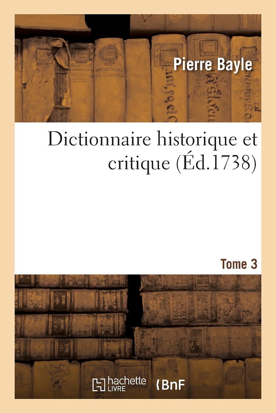 Dictionnaire historique et critique. Tome 3 book