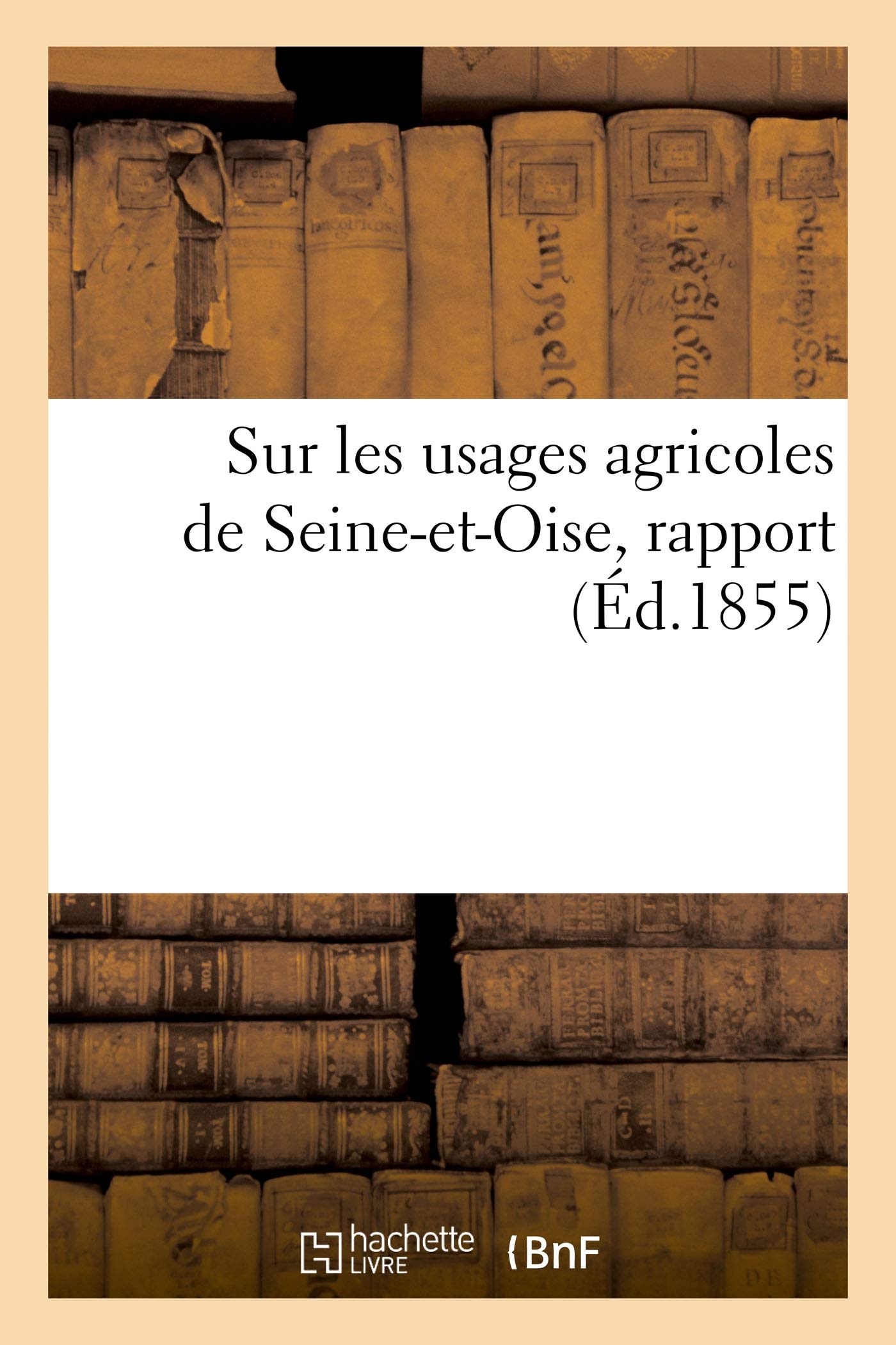 Sur les usages agricoles de Seine-et-Oise, rapport book