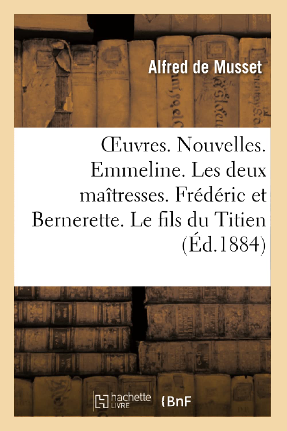 Œuvres. Nouvelles. Emmeline. Les deux maîtresses. Frédéric et Bernerette. Le fils du Titien (Éd.1884) book