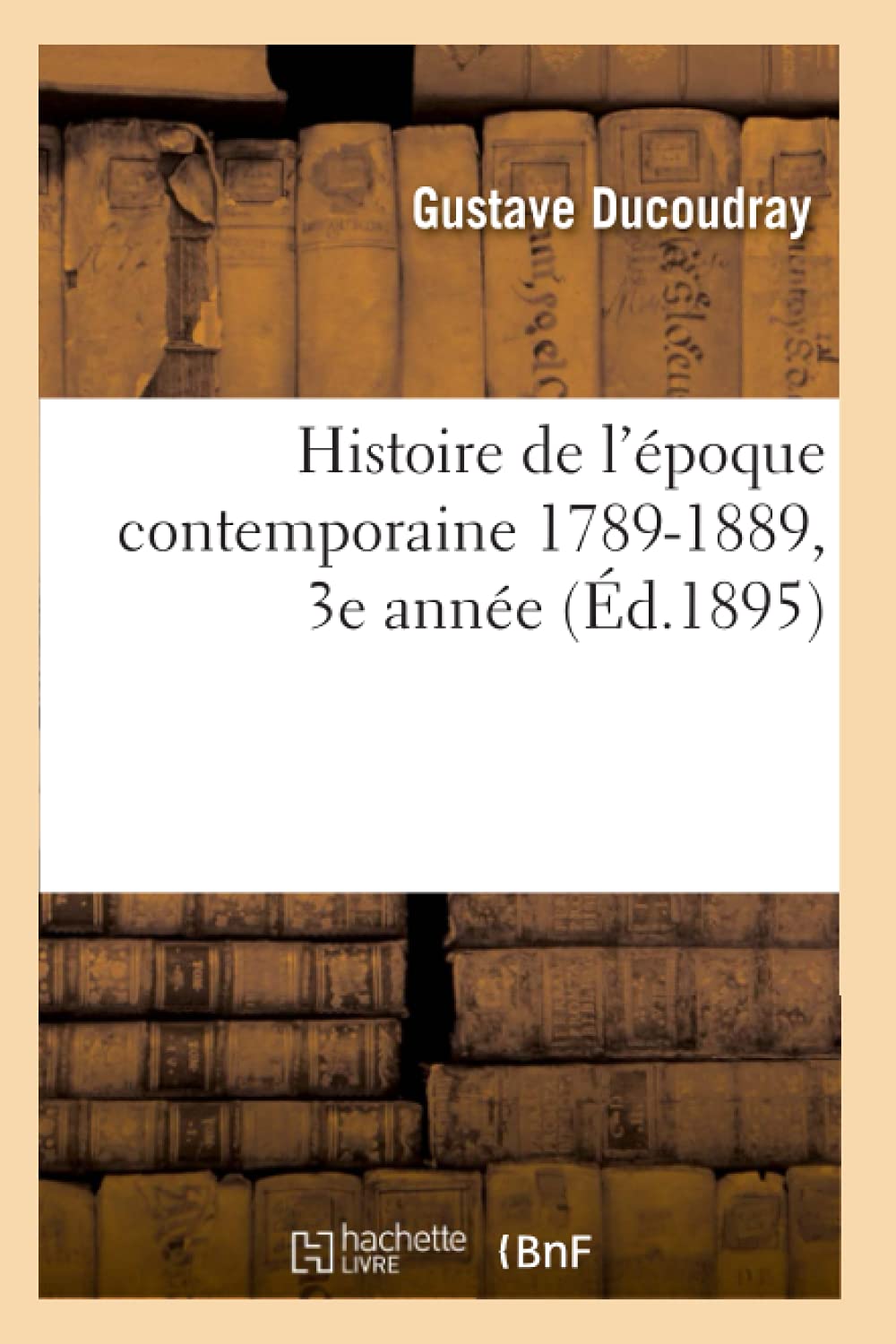 Histoire de l'époque contemporaine 1789-1889, 3e année book