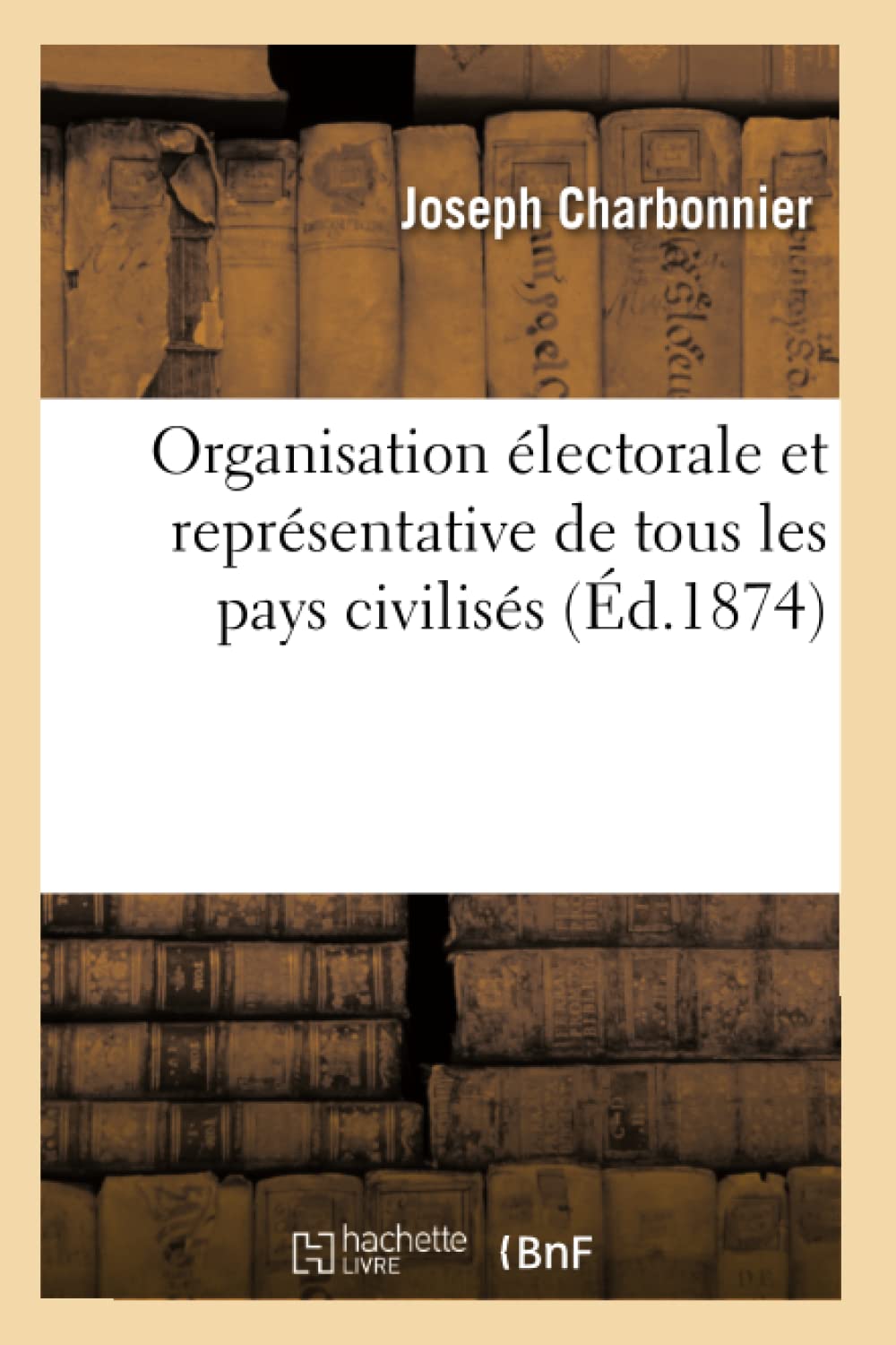 Organisation électorale et représentative de tous les pays civilisés book
