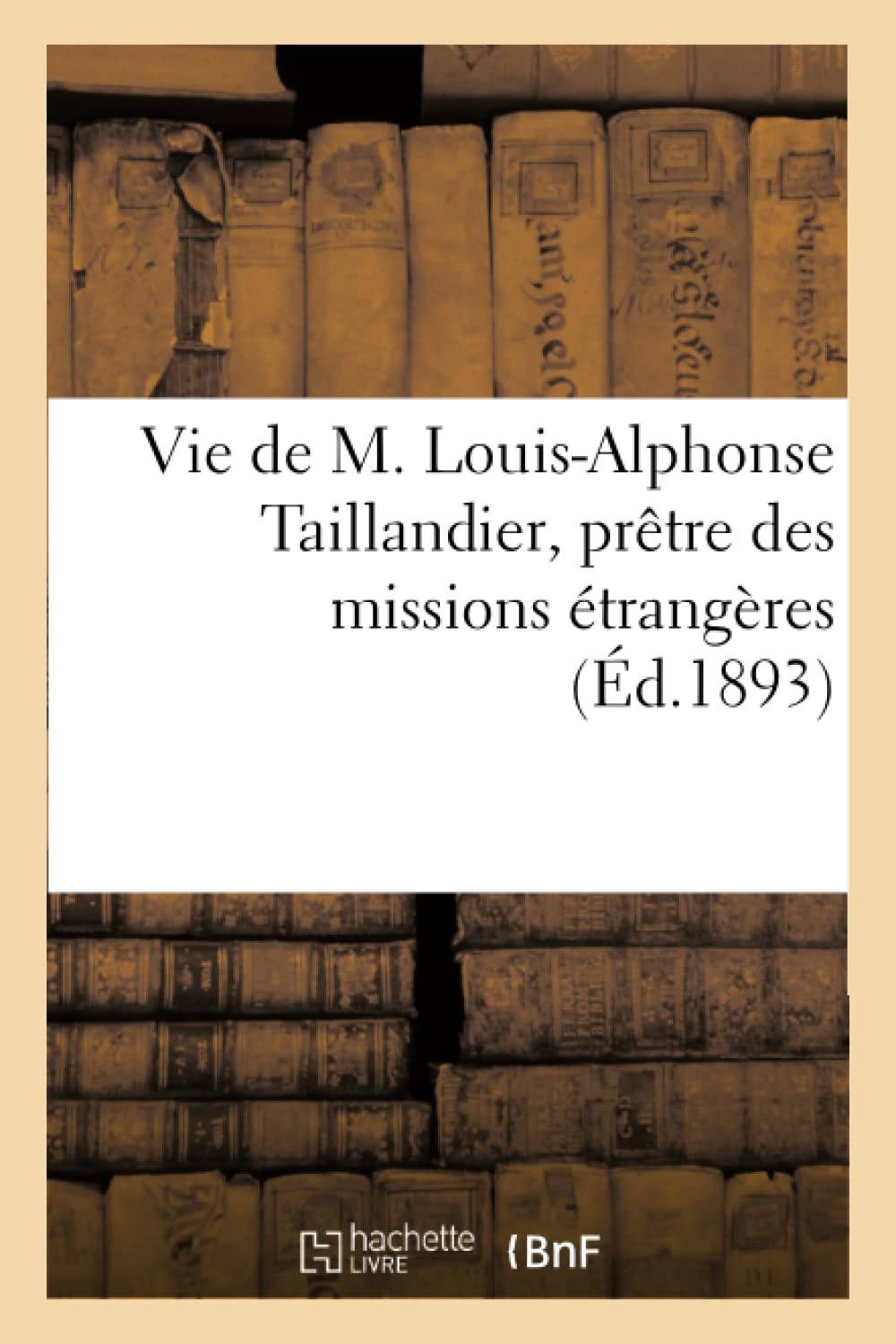 Vie de M. Louis-Alphonse Taillandier, prêtre des missions étrangères book
