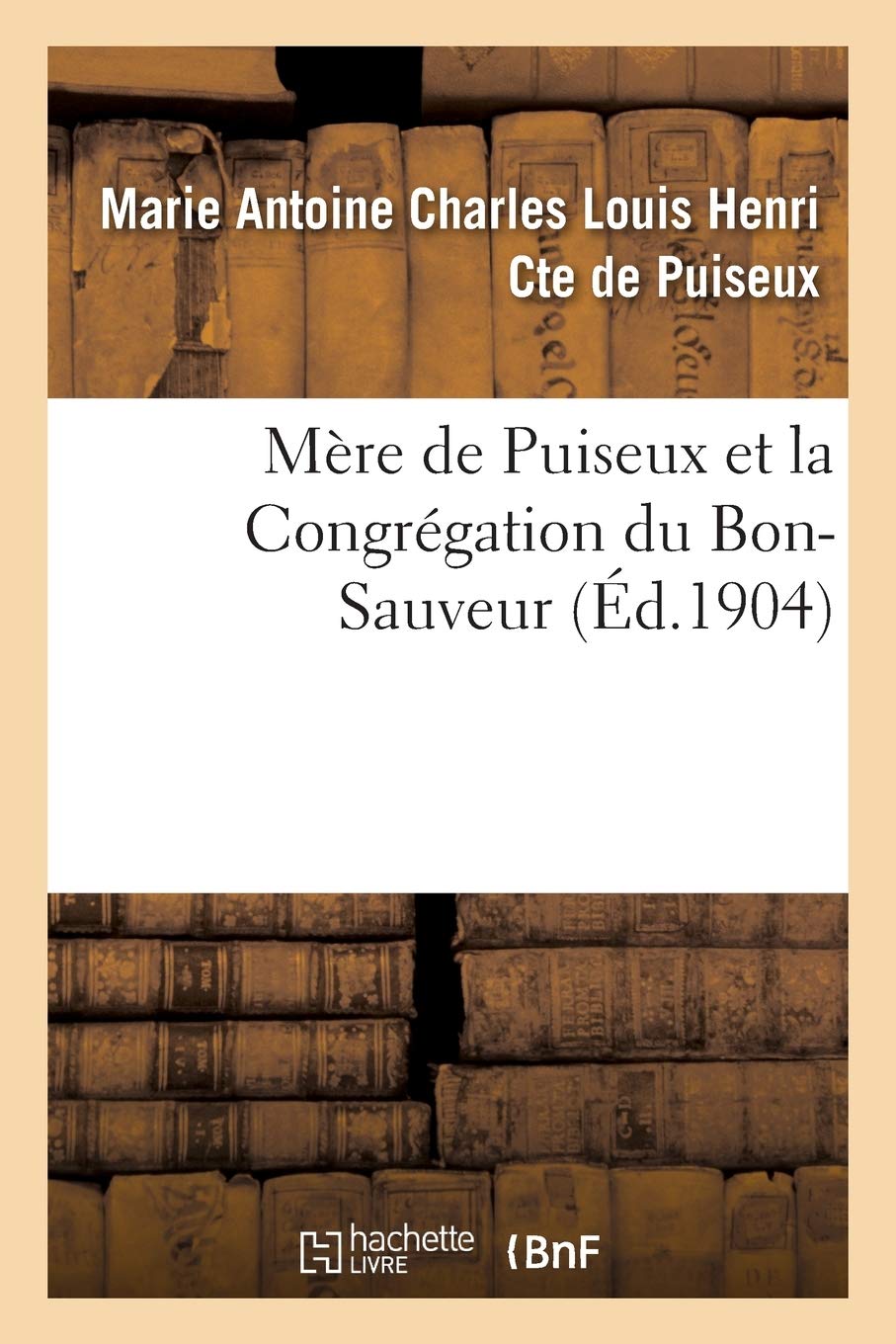 Mère de Puiseux et la Congrégation du Bon-Sauveur book