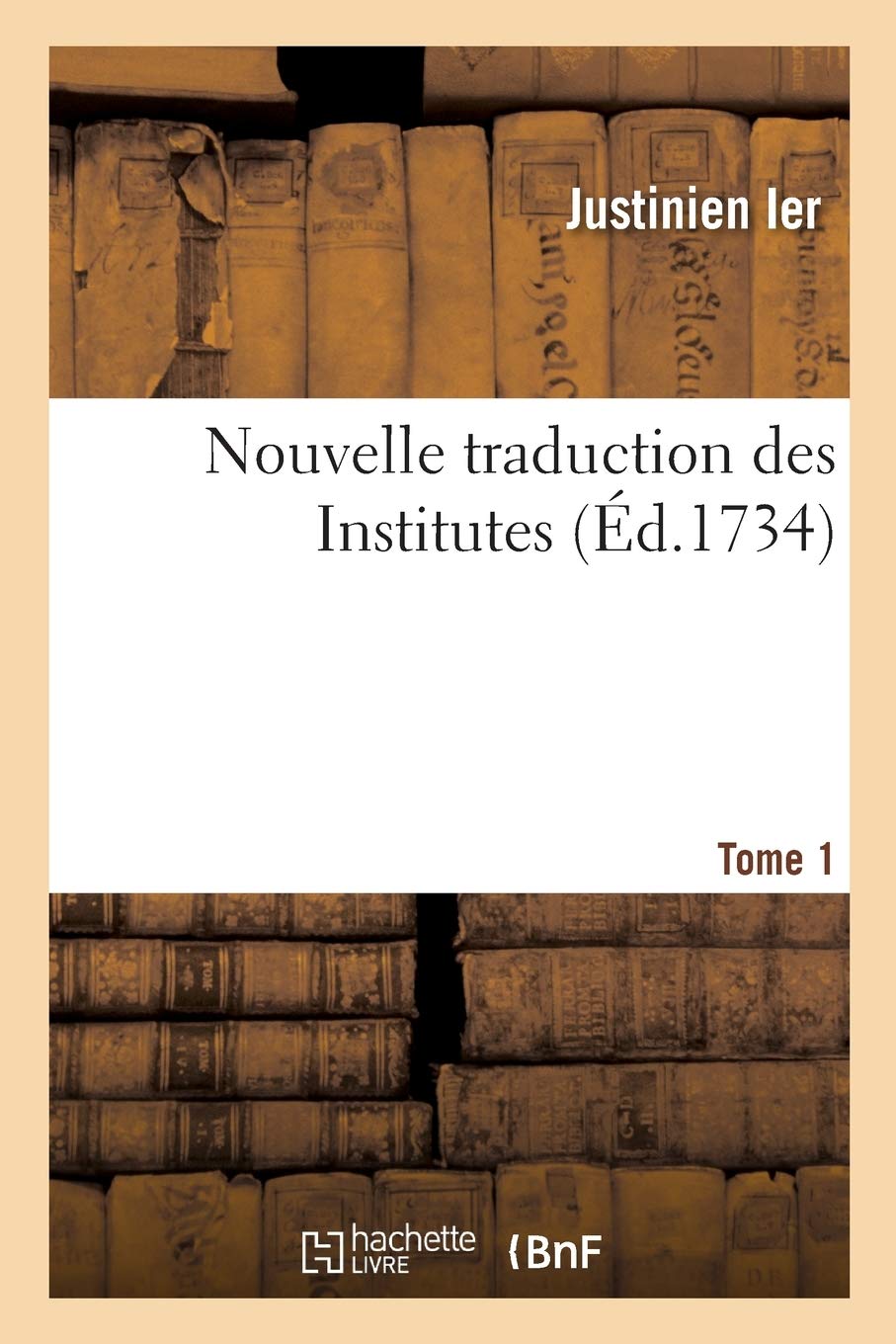 Nouvelle traduction des Institutes. Tome 1 book