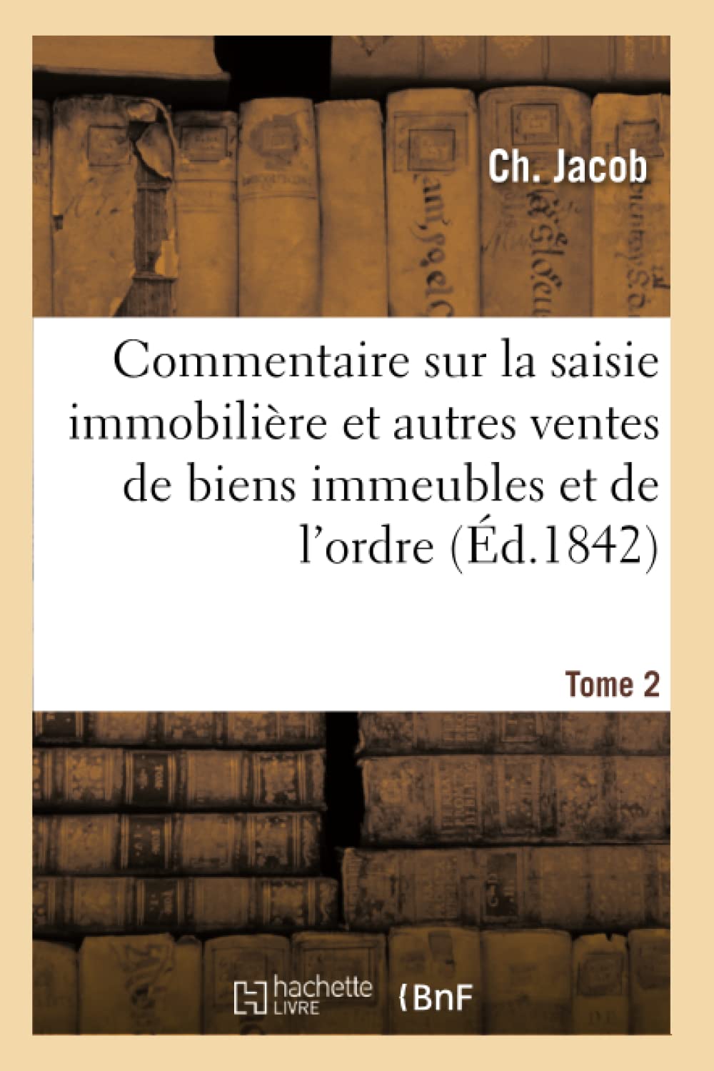 Commentaire sur la saisie immobilière et autres ventes de biens immeubles et de l'ordre. Tome 2 book
