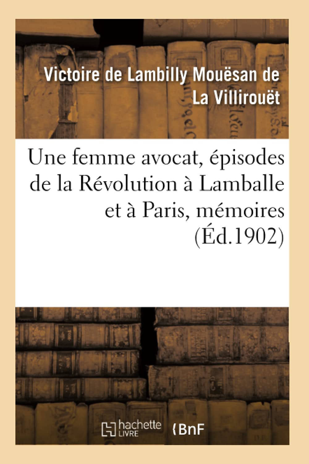 Une femme avocat, épisodes de la Révolution à Lamballe et à Paris, mémoires book