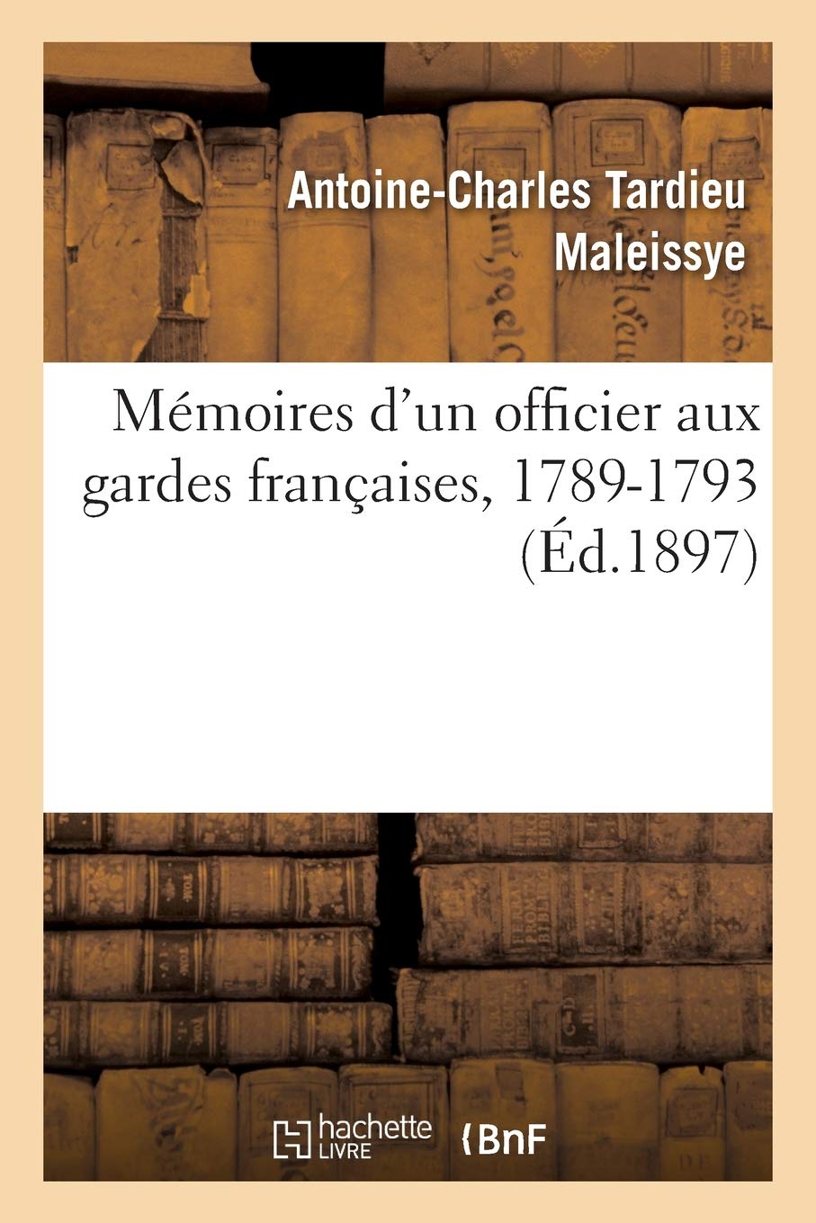 Mémoires d'un officier aux gardes françaises, 1789-1793 book