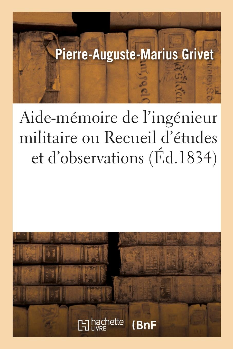 Aide-mémoire de l'ingénieur militaire ou Recueil d'études et d'observations book