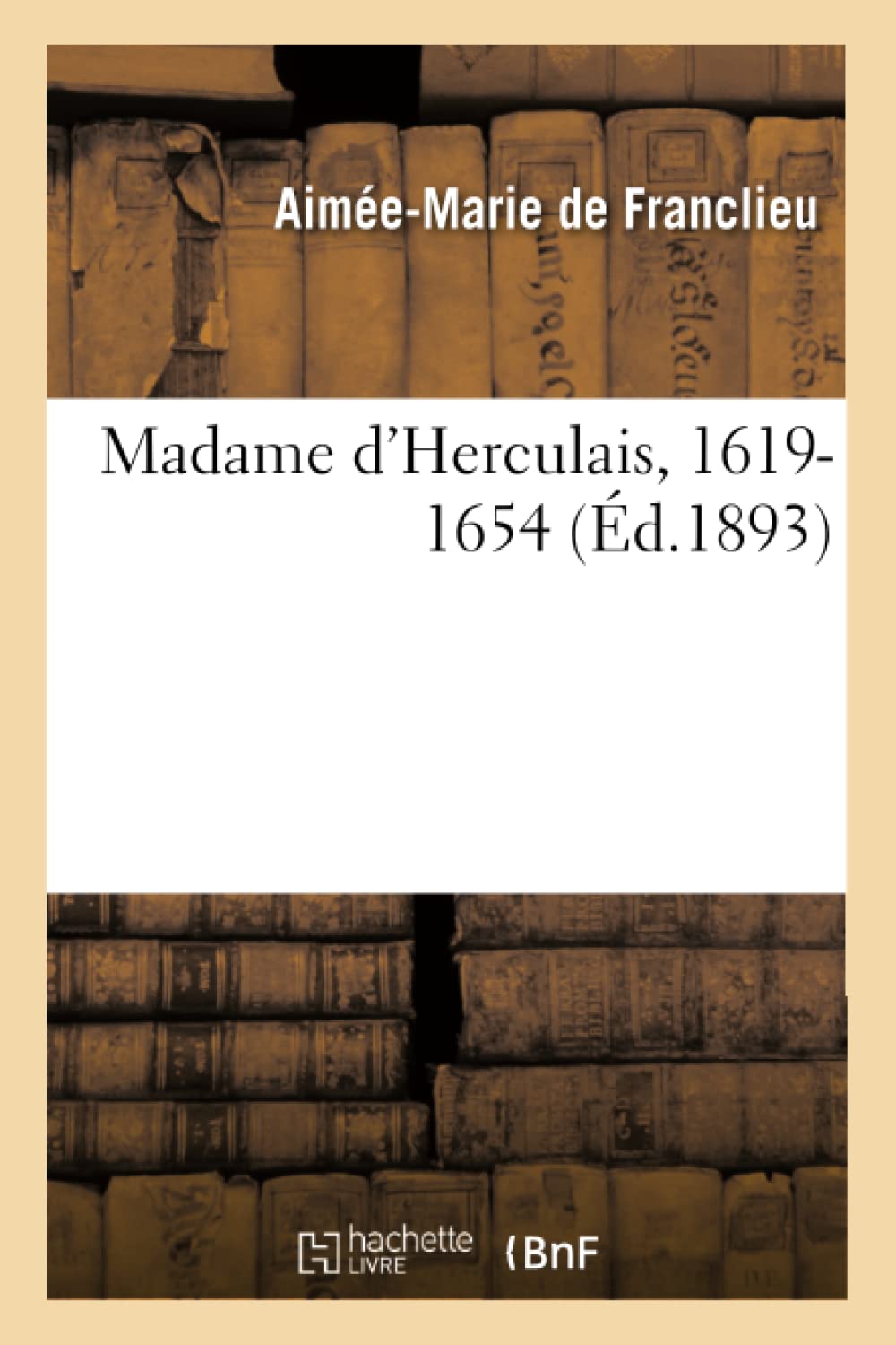 Madame d'Herculais, 1619-1654 book