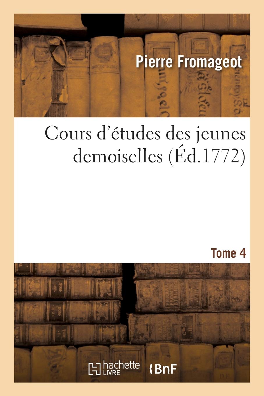 Cours d'études des jeunes demoiselles. Tome 4 book