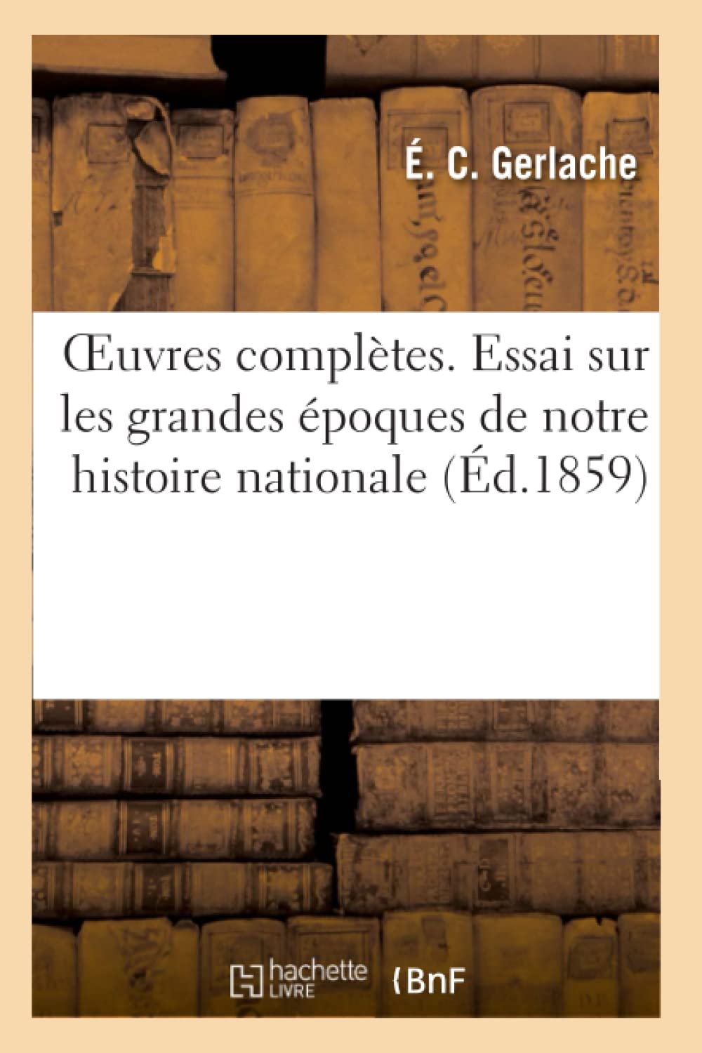 OEuvres complètes. Essai sur les grandes époques de notre histoire nationale book