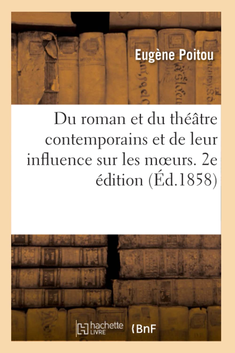 Du roman et du théâtre contemporains et de leur influence sur les moeurs. 2e édition book