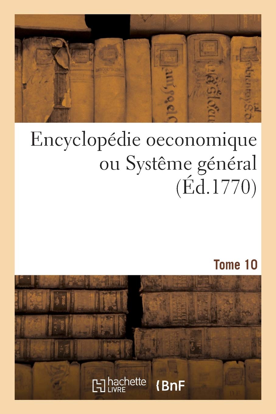 Encyclopédie oeconomique ou Systême général. Tome 10 book