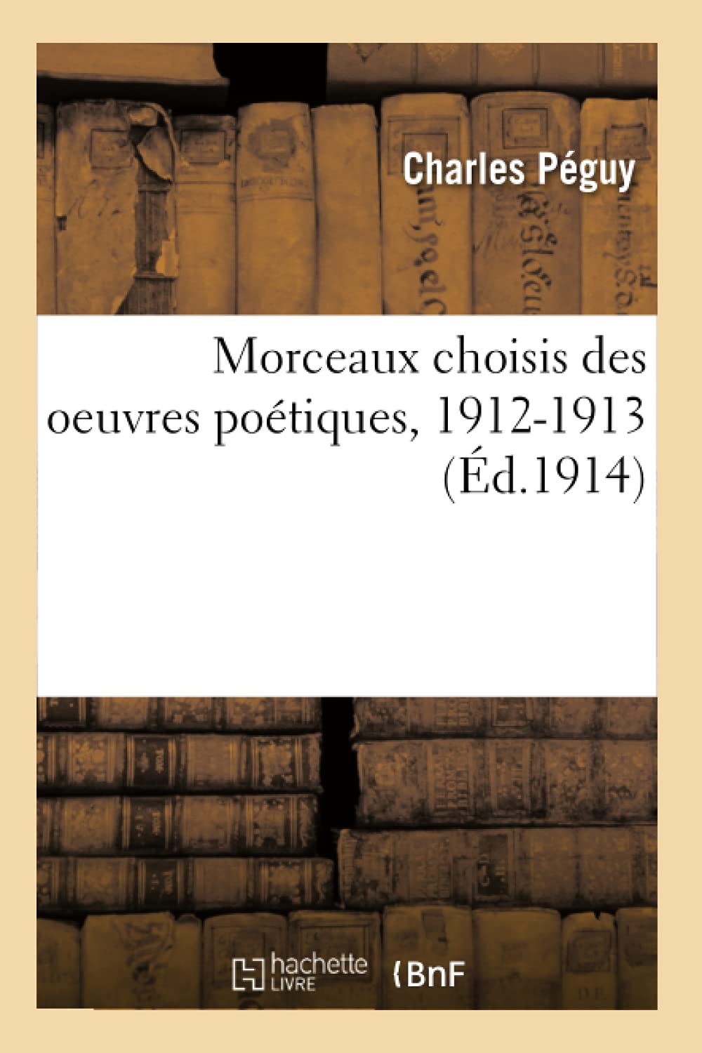 Morceaux choisis des oeuvres poétiques, 1912-1913 book