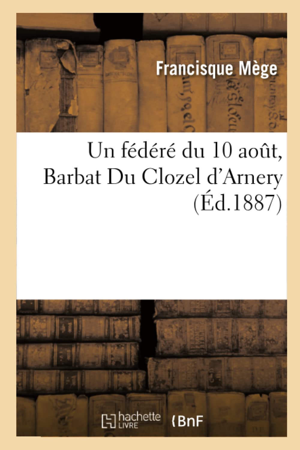 Un fédéré du 10 août, Barbat Du Clozel d'Arnery book