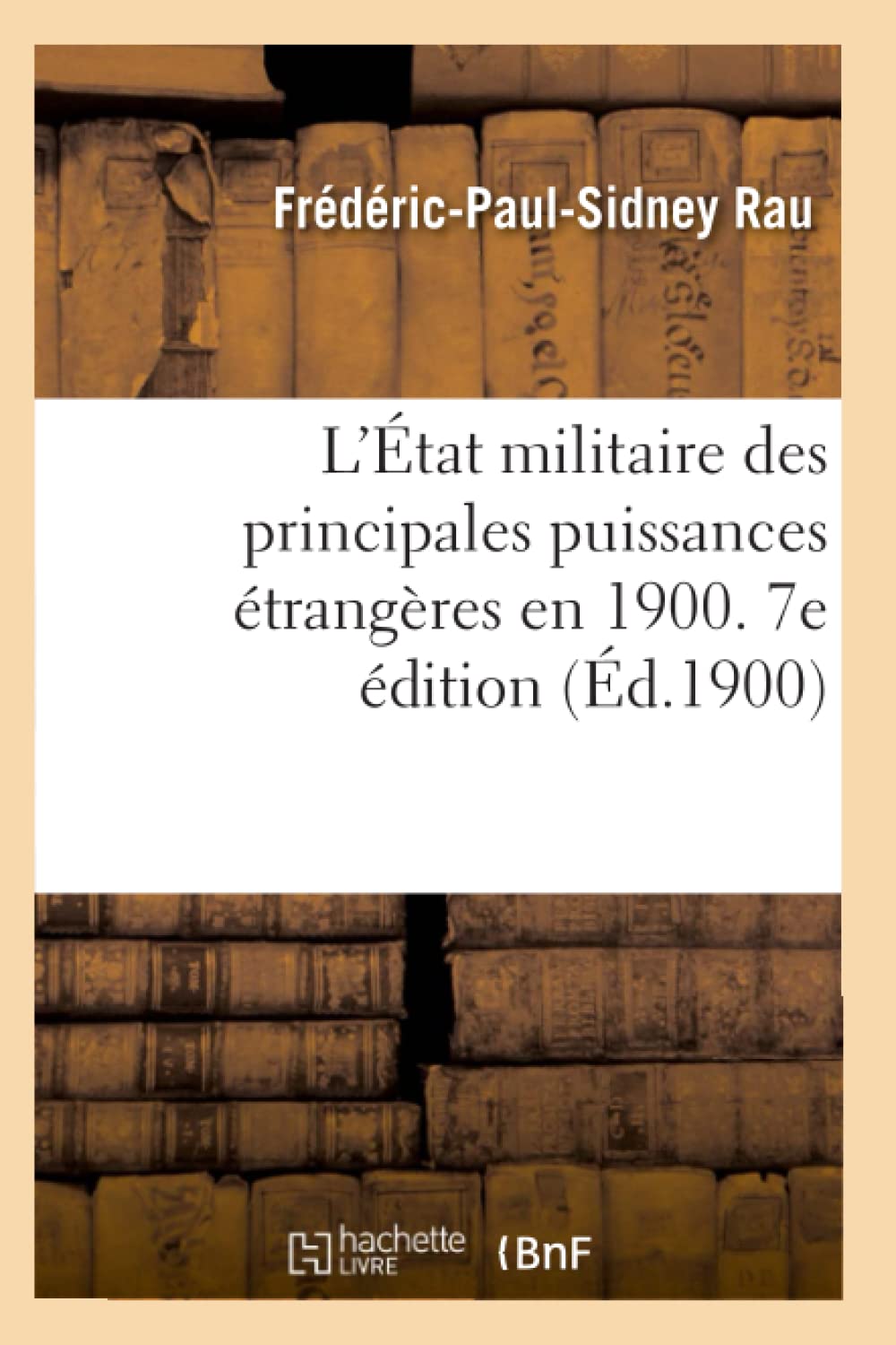 L'État militaire des principales puissances étrangères en 1900. 7e édition book