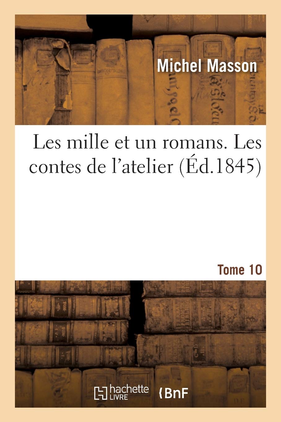 Les mille et un romans. Tome 10. Les contes de l'atelier book