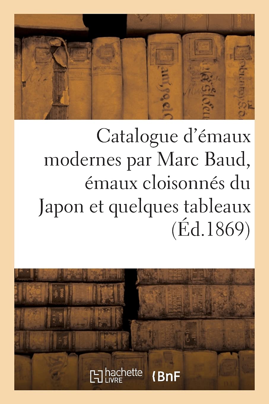 Catalogue d'émaux modernes par Marc Baud, émaux cloisonnés du Japon et quelques tableaux book