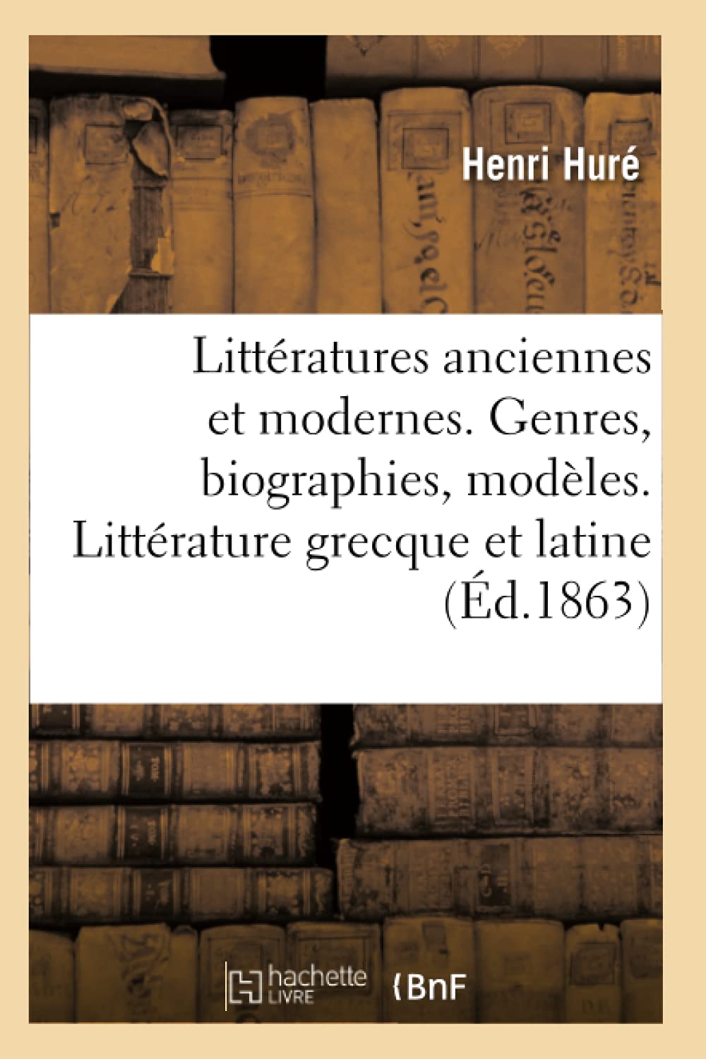 Littératures anciennes et modernes. Genres, biographies, modèles. Littérature grecque et latine book