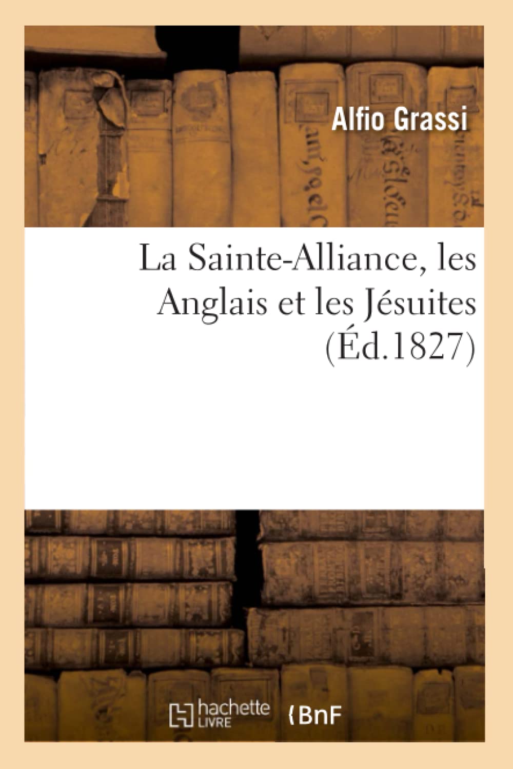 La Sainte-Alliance, les Anglais et les Jésuites book