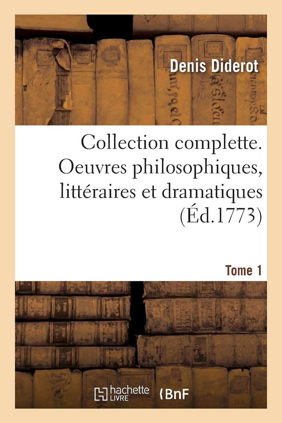 Collection complette. Oeuvres philosophiques, littéraires et dramatiques. Tome 1 book