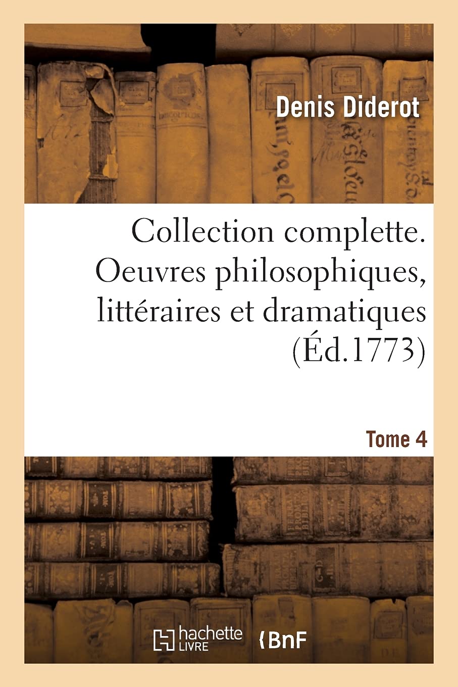 Collection complette. Oeuvres philosophiques, littéraires et dramatiques. Tome 4 book