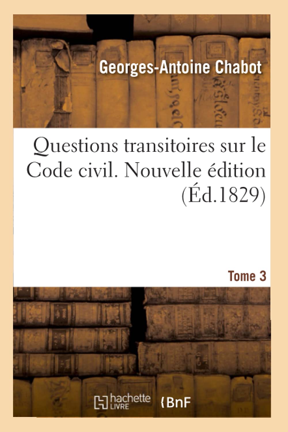 Questions transitoires sur le Code civil. Nouvelle édition. Tome 3 book