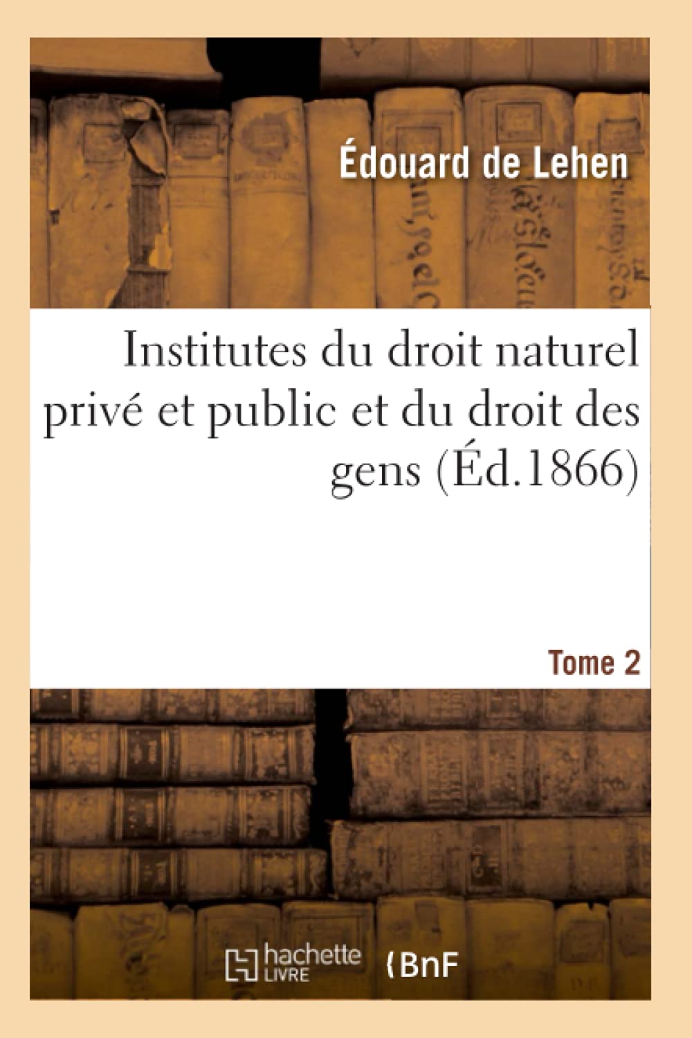 Institutes du droit naturel privé et public et du droit des gens. Tome 2 book
