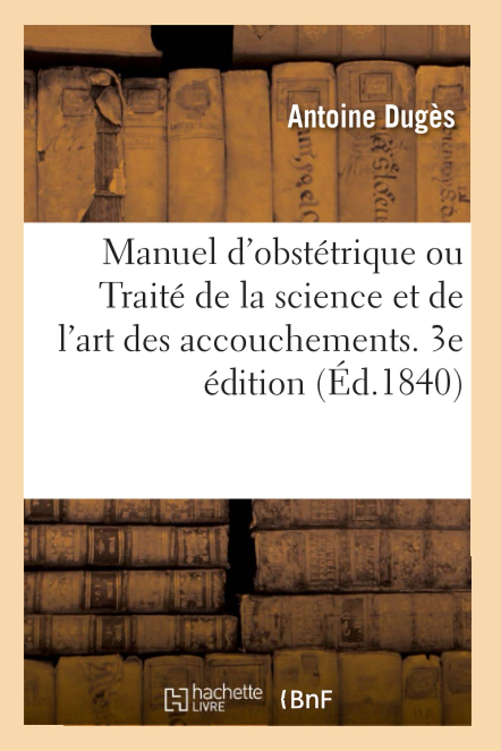 Manuel d'obstétrique ou Traité de la science et de l'art des accouchements. 3e édition book