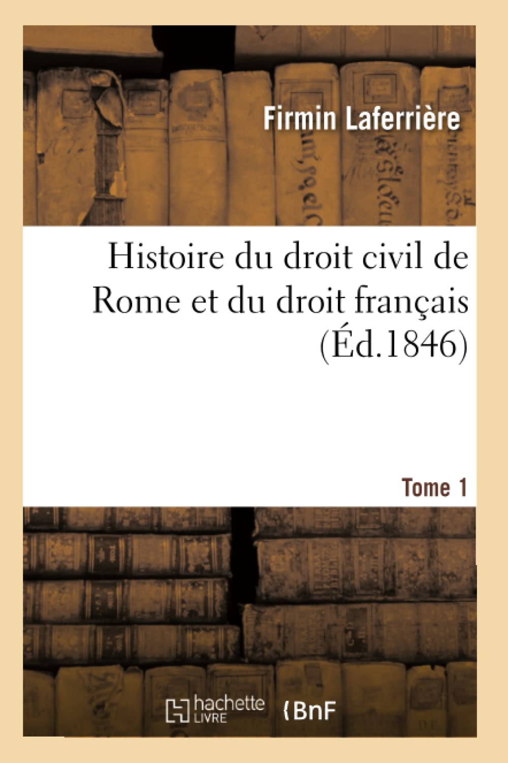 Histoire du droit civil de Rome et du droit français. Tome 1 book