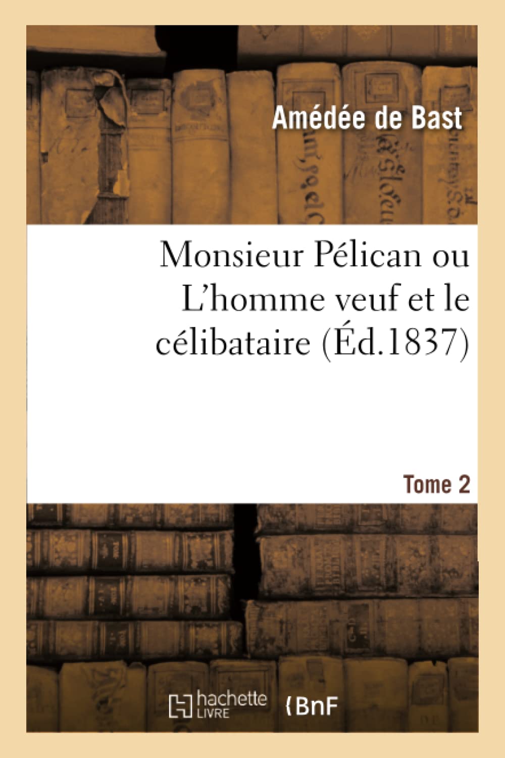 Monsieur Pélican ou L'homme veuf et le célibataire. Tome 2 book