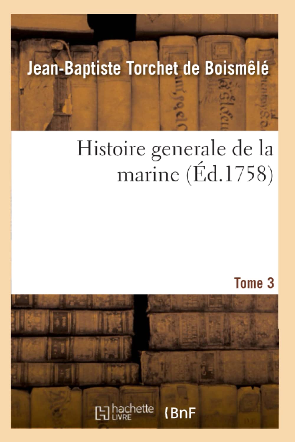 Histoire generale de la marine. Tome 3 book