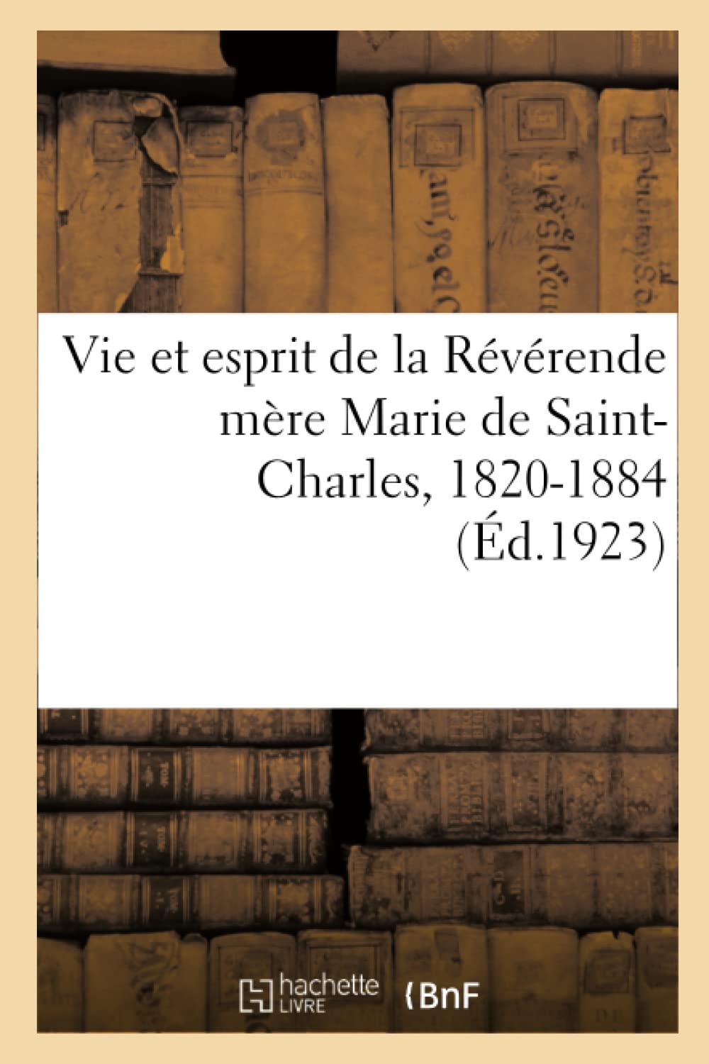 Vie et esprit de la Révérende mère Marie de Saint-Charles, supérieure générale book