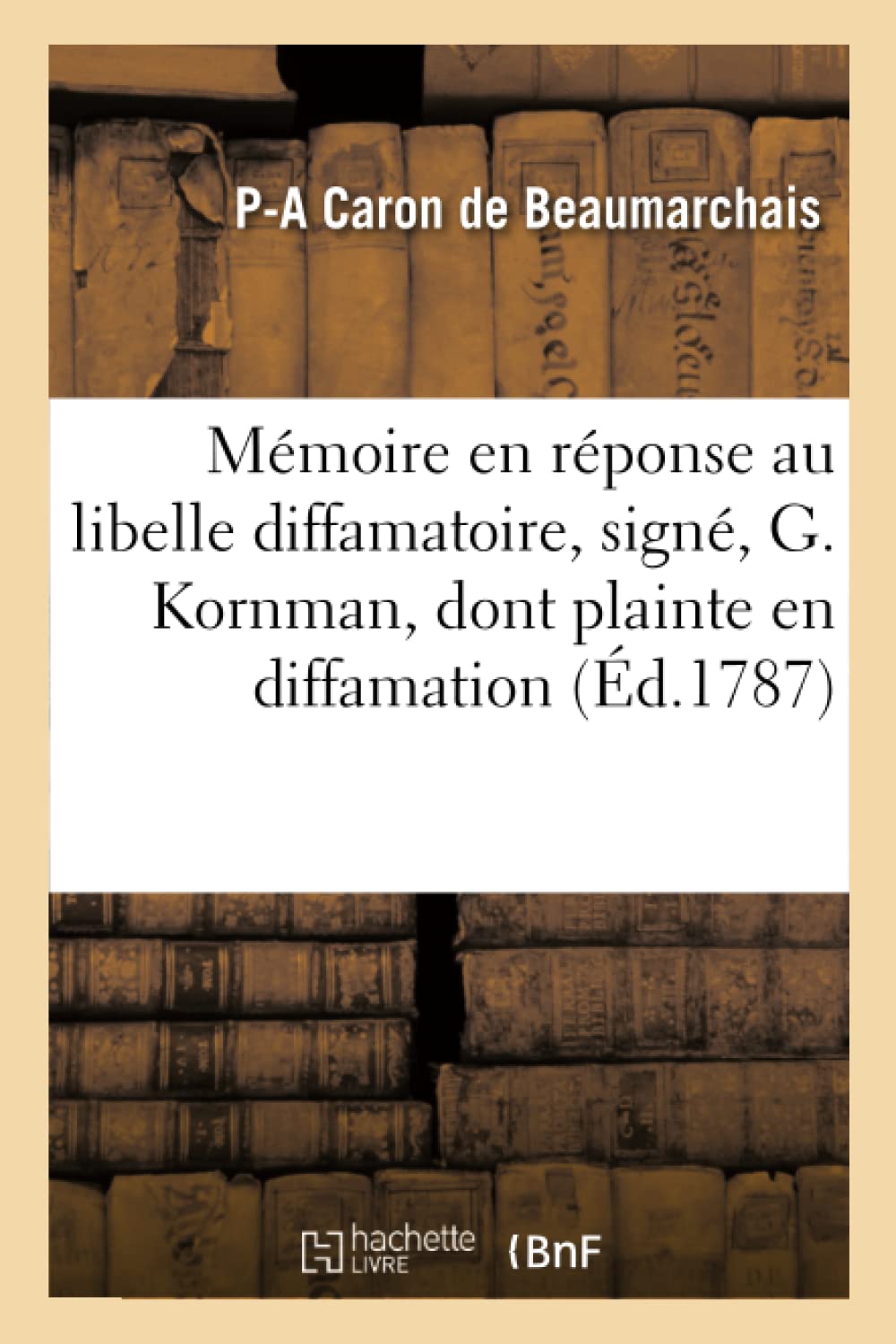 Mémoire en réponse au libelle diffamatoire, signé, Guillaume Kornman, dont plainte en diffamation book