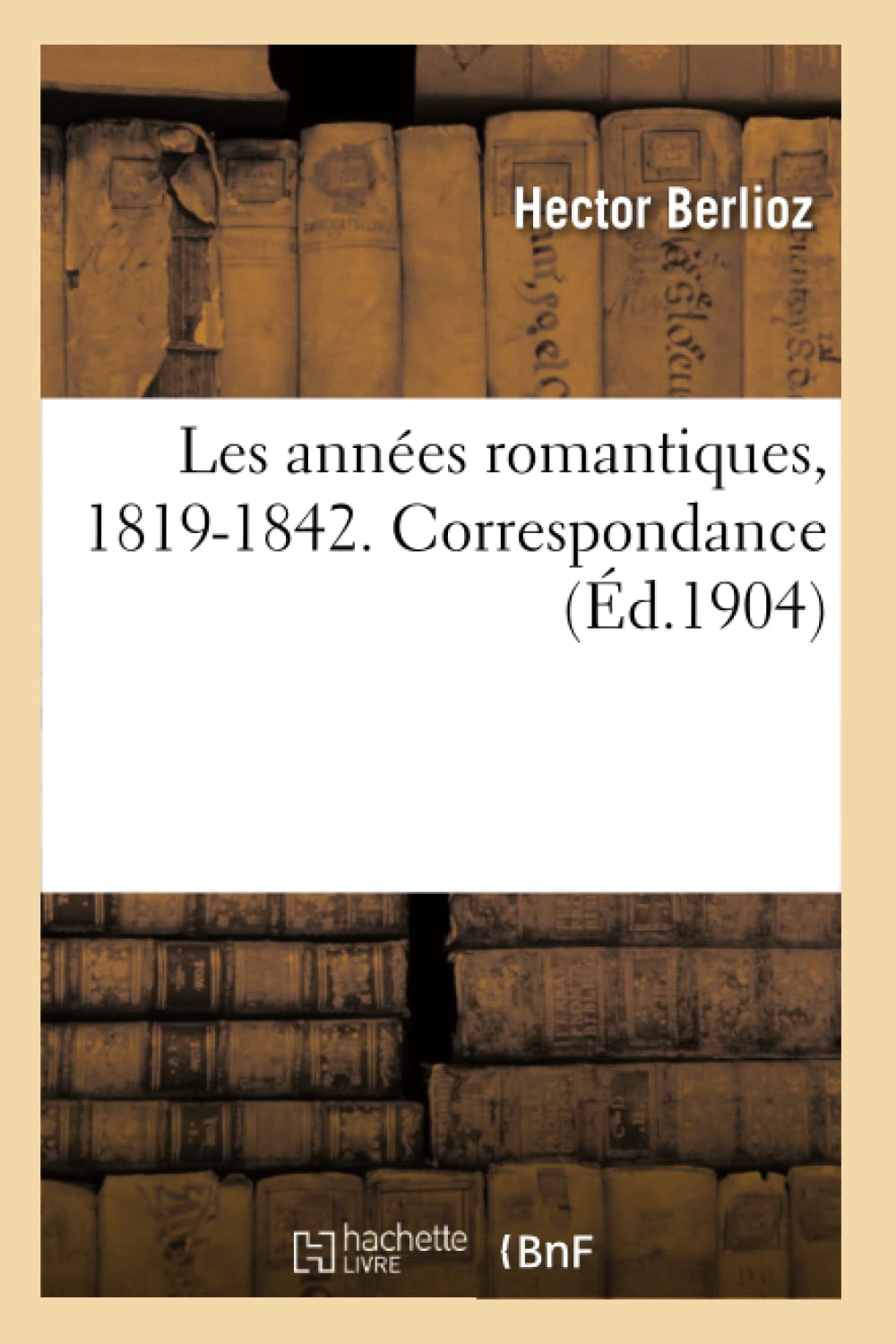 Les années romantiques, 1819-1842. Correspondance book