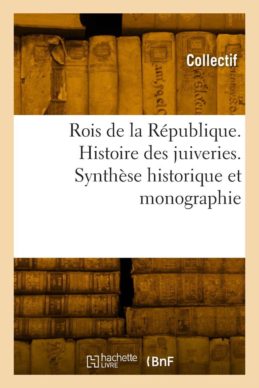 Rois de la République. Histoire des juiveries. Synthèse historique et monographie book