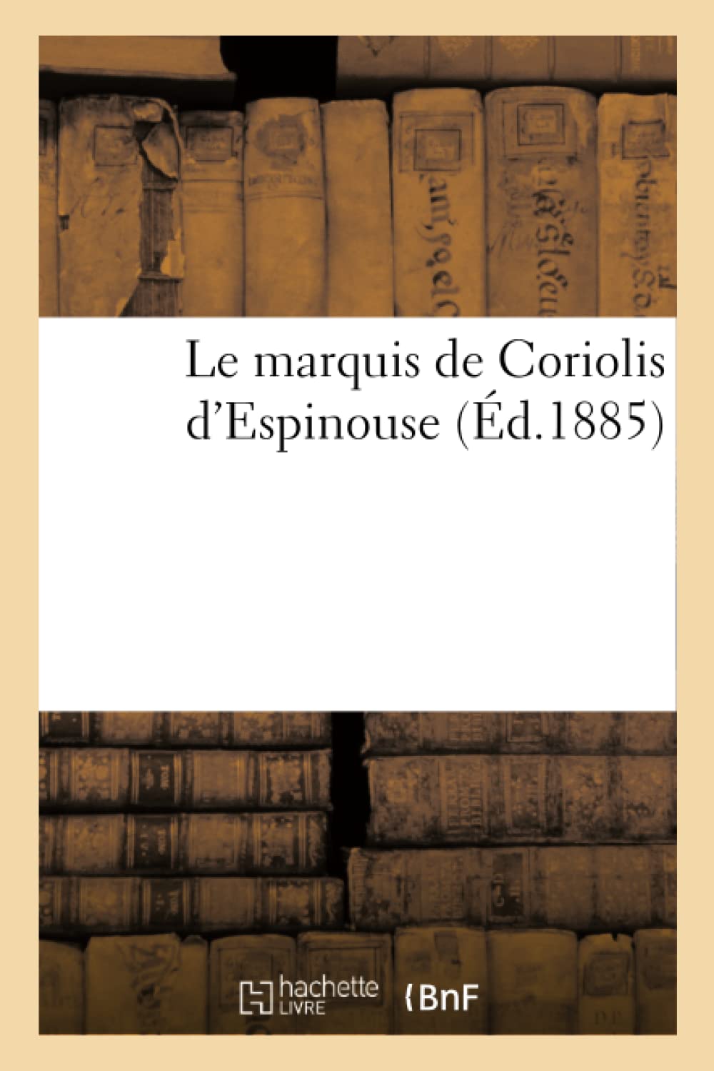 Le marquis de Coriolis d'Espinouse book
