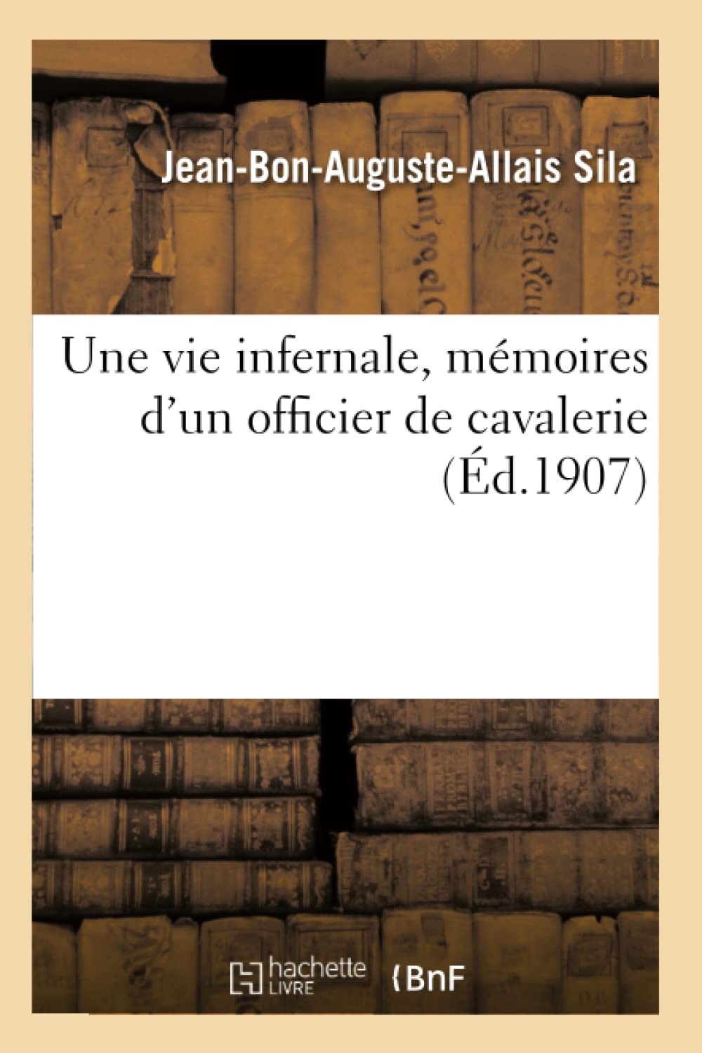 Une vie infernale, mémoires d'un officier de cavalerie book