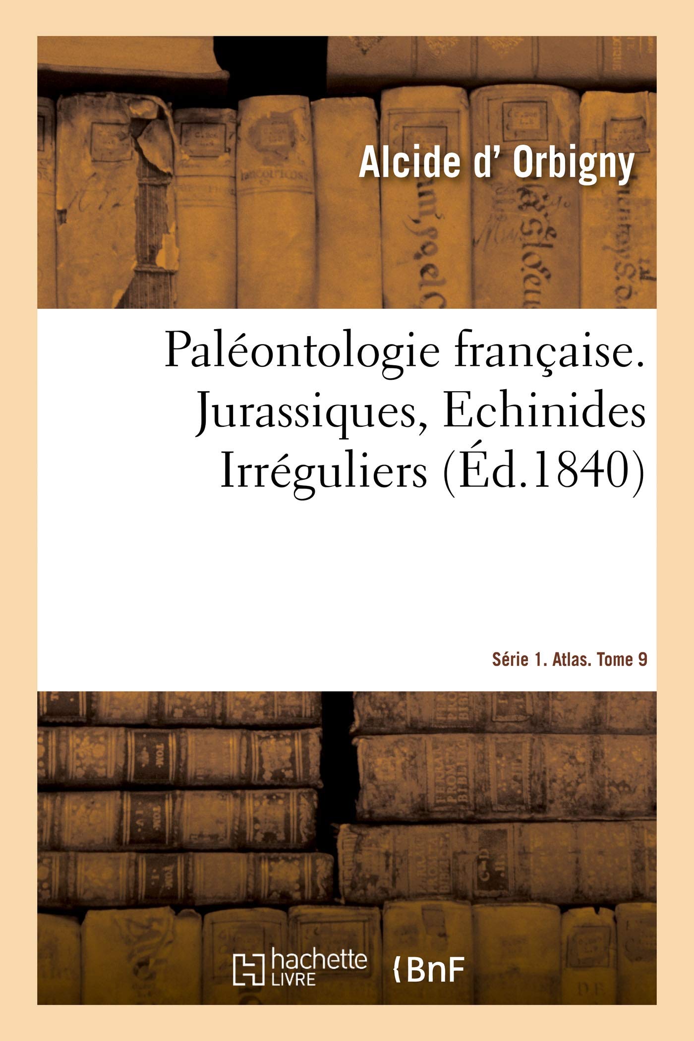 Paléontologie française. Série 1. Jurassiques, Echinides Irréguliers. Atlas. Tome 9 book