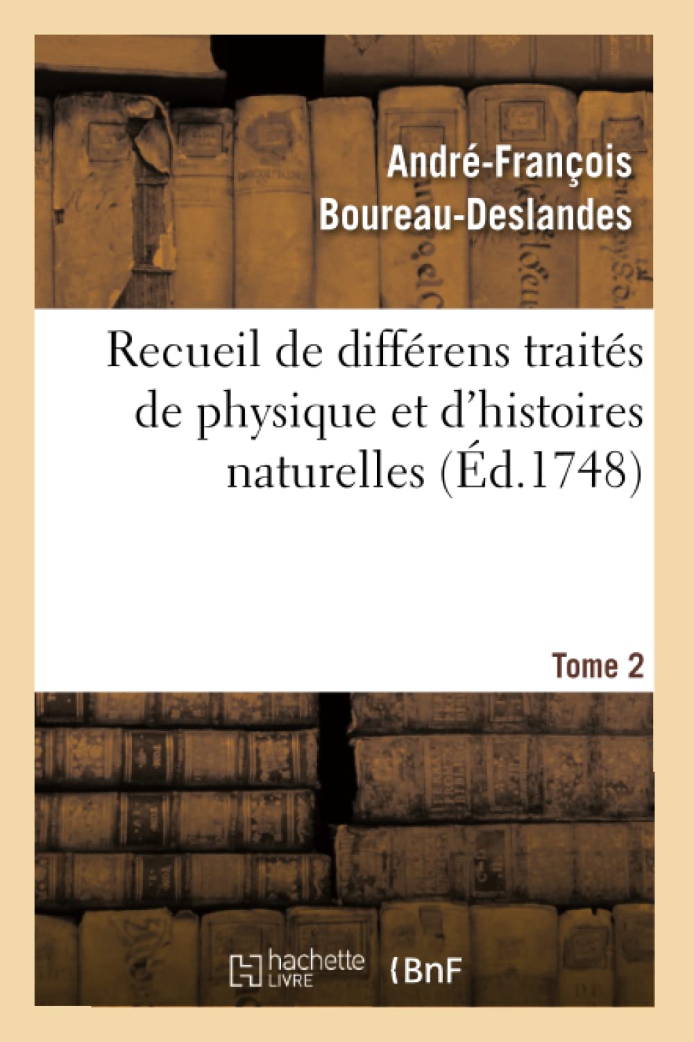 Recueil de différens traités de physique et d'histoires naturelles. Tome 2 book