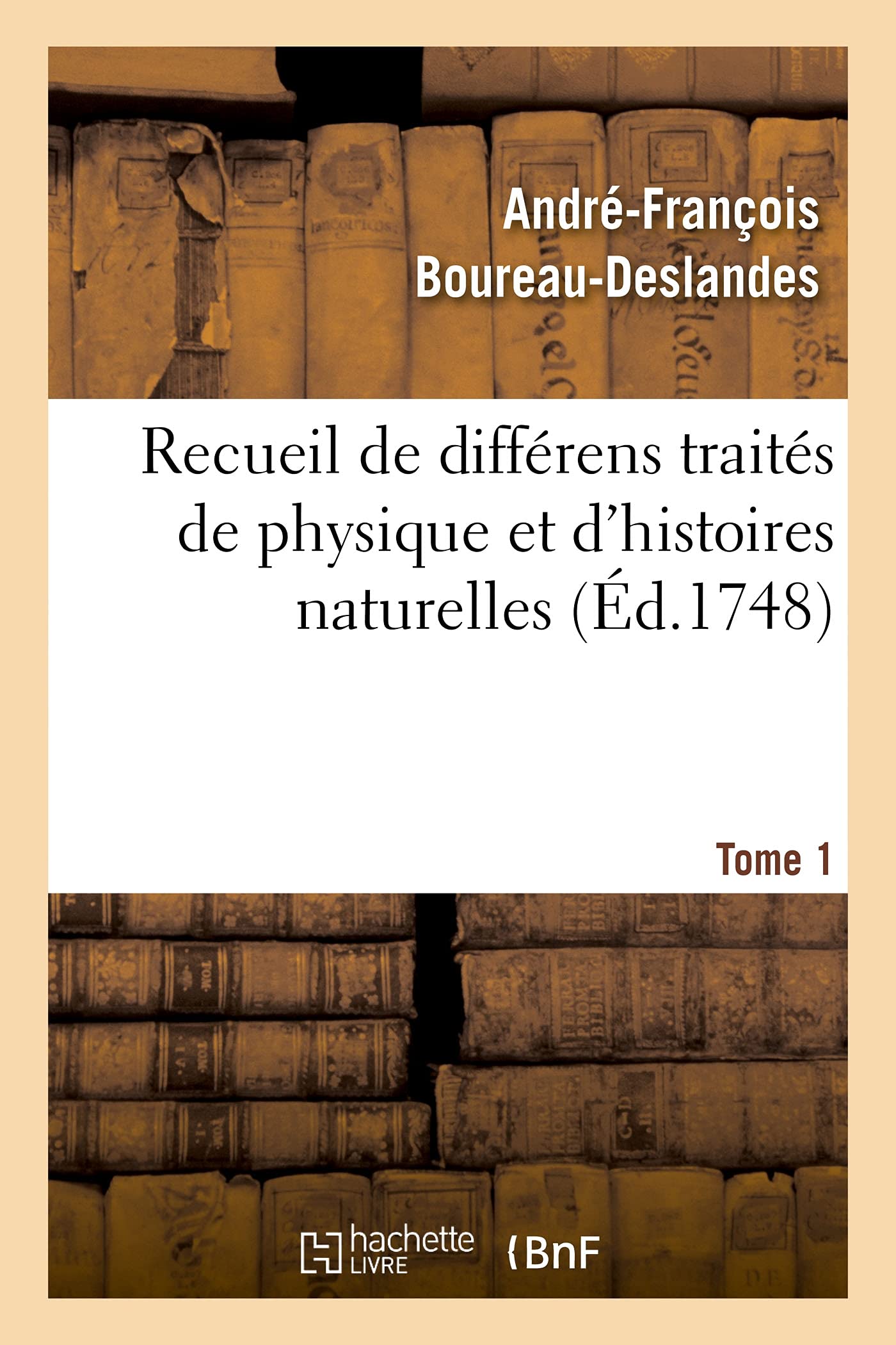 Recueil de différens traités de physique et d'histoires naturelles. Tome 1 book