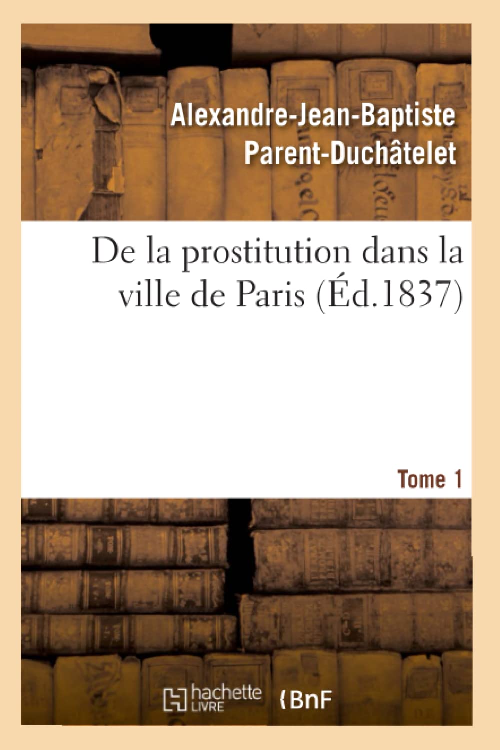 De la prostitution dans la ville de Paris. Tome 1 book