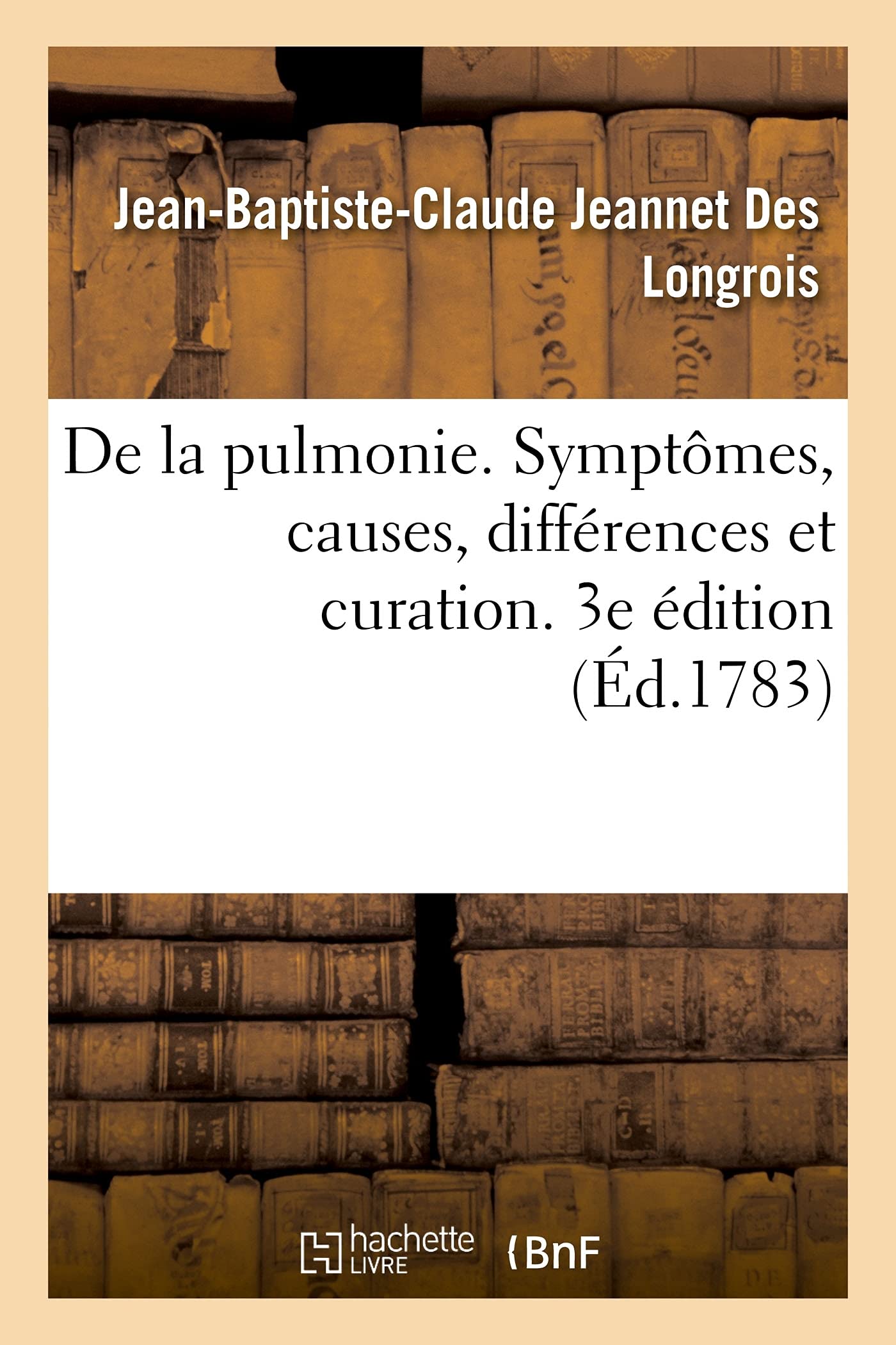 De la pulmonie. Symptômes, causes, différences et curation. 3e édition book