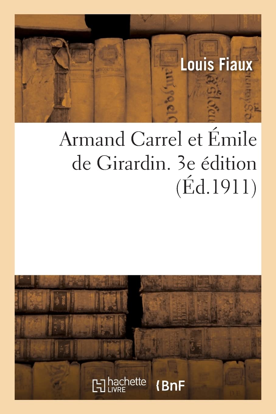 Armand Carrel et Émile de Girardin. 3e édition book