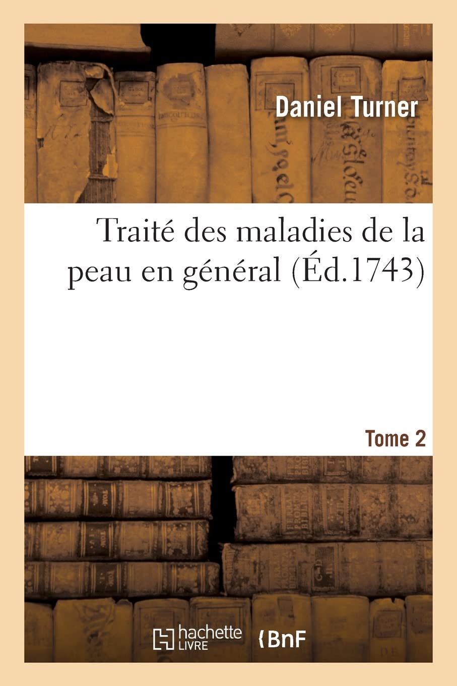 Traité des maladies de la peau en général. Tome 2 book